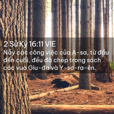 Picture 02 - 2 Sử Ký 16:11 VIE - Nầy các công việc của A-sa, từ đầu - Bible Verse Picture