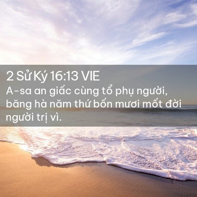 Picture 02 - 2 Sử Ký 16:13 VIE - A-sa an giấc cùng tổ phụ người, băng - Bible Verse Picture