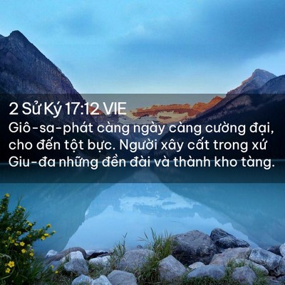 Picture 02 - 2 Sử Ký 17:12 VIE - Giô-sa-phát càng ngày càng cường đại, - Bible Verse Picture