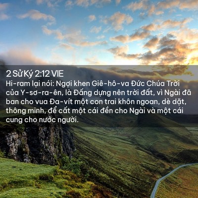 Picture 02 - 2 Sử Ký 2:12 VIE - Hi-ram lại nói: Ngợi khen Giê-hô-va Đức - Bible Verse Picture