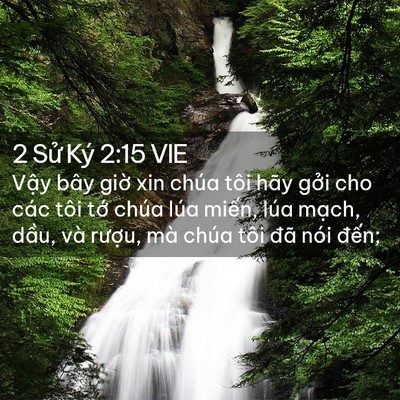 Picture 02 - 2 Sử Ký 2:15 VIE - Vậy bây giờ xin chúa tôi hãy gởi cho - Bible Verse Picture