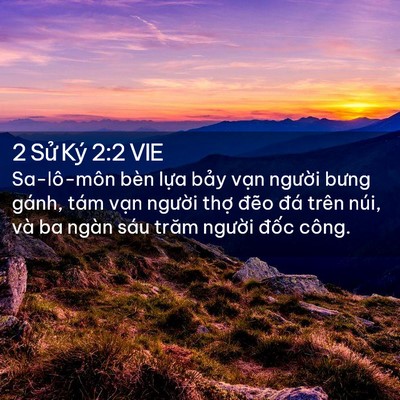 Picture 02 - 2 Sử Ký 2:2 VIE - Sa-lô-môn bèn lựa bảy vạn người bưng - Bible Verse Picture