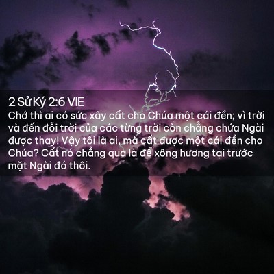 Picture 02 - 2 Sử Ký 2:6 VIE - Chớ thì ai có sức xây cất cho Chúa - Bible Verse Picture