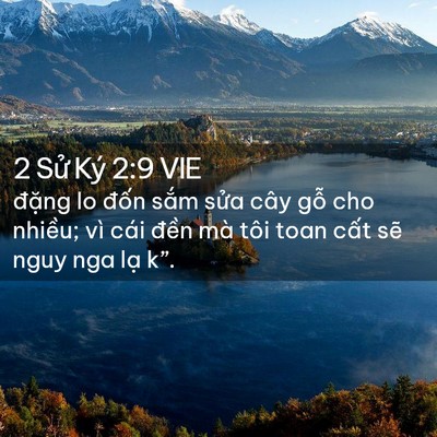 Picture 02 - 2 Sử Ký 2:9 VIE - đặng lo đốn sắm sửa cây gỗ cho - Bible Verse Picture