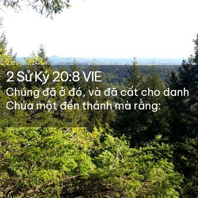Picture 02 - 2 Sử Ký 20:8 VIE - Chúng đã ở đó, và đã cất cho danh - Bible Verse Picture