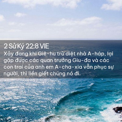 Picture 02 - 2 Sử Ký 22:8 VIE - Xảy đang khi Giê-hu trừ diệt nhà A-háp, - Bible Verse Picture