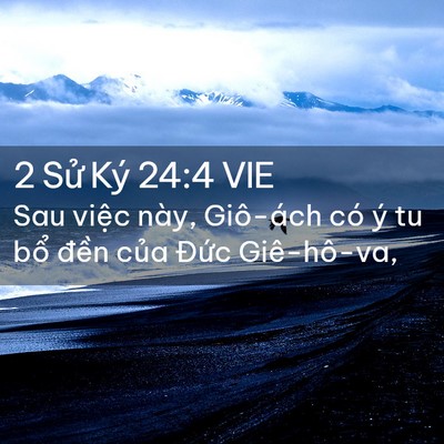 Picture 02 - 2 Sử Ký 24:4 VIE - Sau việc này, Giô-ách có ý tu bổ đền - Bible Verse Picture