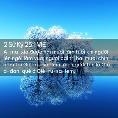 Picture 02 - 2 Sử Ký 25:1 VIE - A-ma-xia được hai mươi lăm tuổi khi - Bible Verse Picture