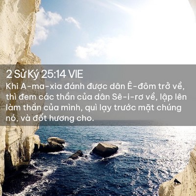 Picture 02 - 2 Sử Ký 25:14 VIE - Khi A-ma-xia đánh được dân Ê-đôm trở - Bible Verse Picture