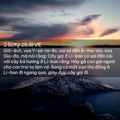 Picture 02 - 2 Sử Ký 25:18 VIE - Giô-ách, vua Y-sơ-ra-ên, sai sứ đến - Bible Verse Picture