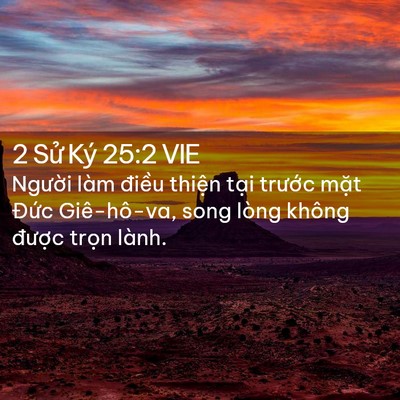 Picture 02 - 2 Sử Ký 25:2 VIE - Người làm điều thiện tại trước - Bible Verse Picture