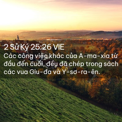 Picture 02 - 2 Sử Ký 25:26 VIE - Các công việc khác của A-ma-xia từ - Bible Verse Picture