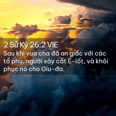 Picture 02 - 2 Sử Ký 26:2 VIE - Sau khi vua cha đã an giấc với các tổ - Bible Verse Picture