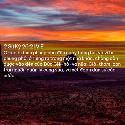 Picture 02 - 2 Sử Ký 26:21 VIE - Ô-xia bị bịnh phung cho đến ngày băng - Bible Verse Picture