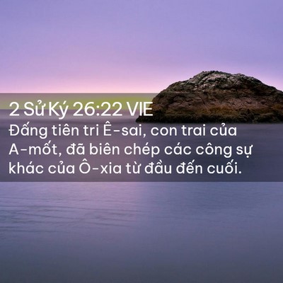 Picture 02 - 2 Sử Ký 26:22 VIE - Đấng tiên tri Ê-sai, con trai của A-mốt, - Bible Verse Picture