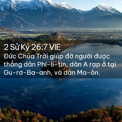 Picture 02 - 2 Sử Ký 26:7 VIE - Đức Chúa Trời giúp đỡ người được - Bible Verse Picture