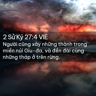 Picture 02 - 2 Sử Ký 27:4 VIE - Người cũng xây những thành trong miền - Bible Verse Picture
