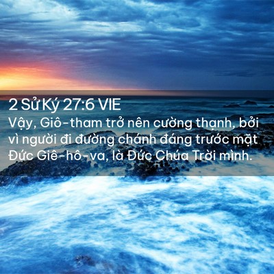 Picture 02 - 2 Sử Ký 27:6 VIE - Vậy, Giô-tham trở nên cường thạnh, - Bible Verse Picture