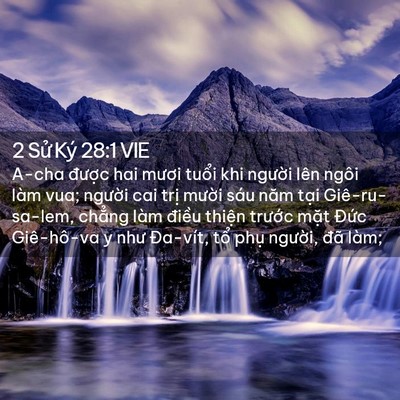 Picture 02 - 2 Sử Ký 28:1 VIE - A-cha được hai mươi tuổi khi người - Bible Verse Picture