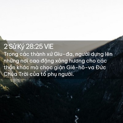 Picture 02 - 2 Sử Ký 28:25 VIE - Trong các thành xứ Giu-đa, người dựng - Bible Verse Picture