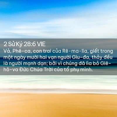 Picture 02 - 2 Sử Ký 28:6 VIE - Vả, Phê-ca, con trai của Rê-ma-lia, giết - Bible Verse Picture