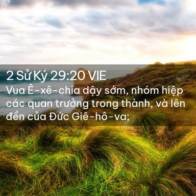 Picture 02 - 2 Sử Ký 29:20 VIE - Vua Ê-xê-chia dậy sớm, nhóm hiệp các - Bible Verse Picture