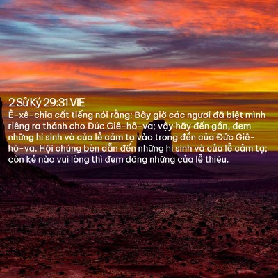 Picture 02 - 2 Sử Ký 29:31 VIE - Ê-xê-chia cất tiếng nói rằng: Bây giờ - Bible Verse Picture