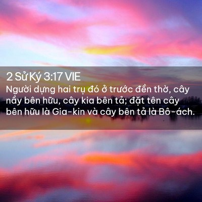 Picture 02 - 2 Sử Ký 3:17 VIE - Người dựng hai trụ đó ở trước - Bible Verse Picture