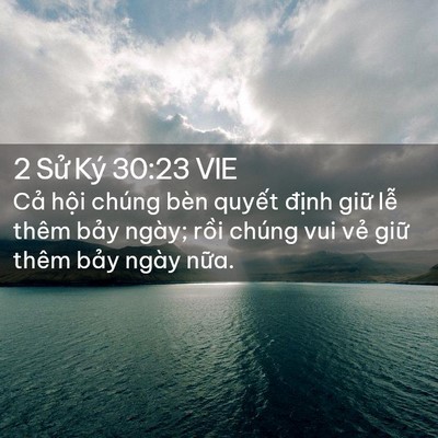 Picture 02 - 2 Sử Ký 30:23 VIE - Cả hội chúng bèn quyết định giữ lễ - Bible Verse Picture