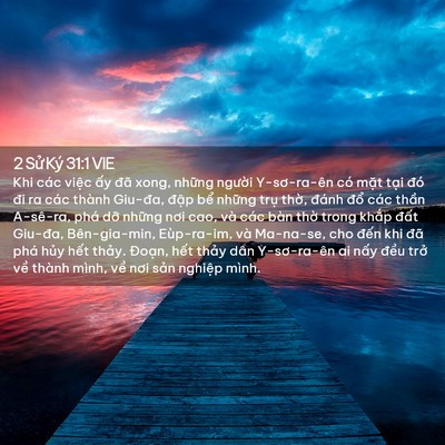 Picture 02 - 2 Sử Ký 31:1 VIE - Khi các việc ấy đã xong, những người - Bible Verse Picture