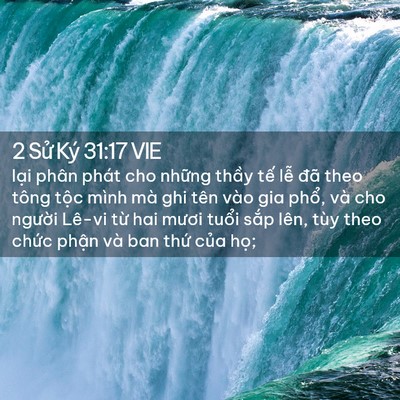 Picture 02 - 2 Sử Ký 31:17 VIE - lại phân phát cho những thầy tế lễ - Bible Verse Picture