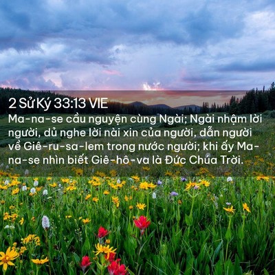 Picture 02 - 2 Sử Ký 33:13 VIE - Ma-na-se cầu nguyện cùng Ngài; Ngài nhậm - Bible Verse Picture