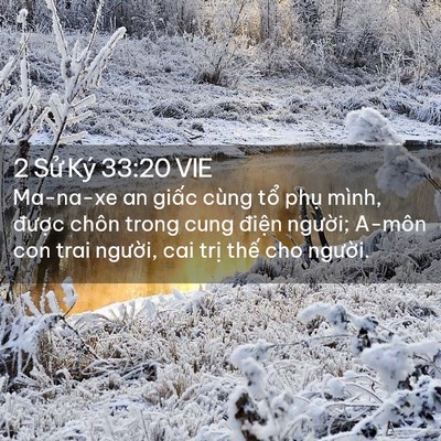 Picture 02 - 2 Sử Ký 33:20 VIE - Ma-na-xe an giấc cùng tổ phụ mình, - Bible Verse Picture