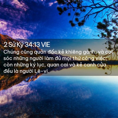 Picture 02 - 2 Sử Ký 34:13 VIE - Chúng cũng quản đốc kẻ khiêng gánh, - Bible Verse Picture