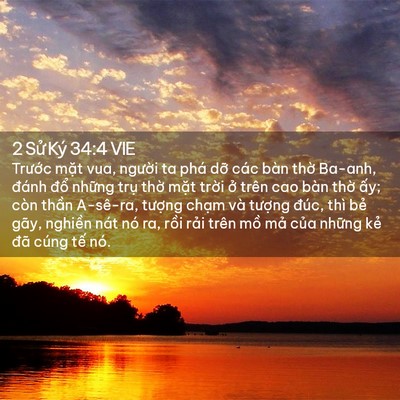Picture 02 - 2 Sử Ký 34:4 VIE - Trước mặt vua, người ta phá dỡ các - Bible Verse Picture