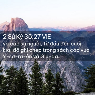 Picture 02 - 2 Sử Ký 35:27 VIE - và các sự người, từ đầu đến - Bible Verse Picture