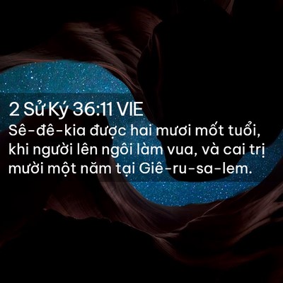 Picture 02 - 2 Sử Ký 36:11 VIE - Sê-đê-kia được hai mươi mốt tuổi, - Bible Verse Picture