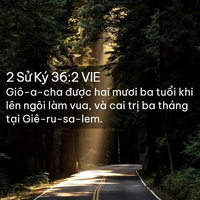 Picture 02 - 2 Sử Ký 36:2 VIE - Giô-a-cha được hai mươi ba tuổi khi lên - Bible Verse Picture