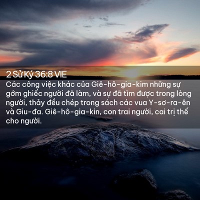 Picture 02 - 2 Sử Ký 36:8 VIE - Các công việc khác của Giê-hô-gia-kim - Bible Verse Picture