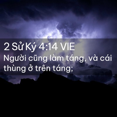 Picture 02 - 2 Sử Ký 4:14 VIE - Người cũng làm táng, và cái thùng ở - Bible Verse Picture