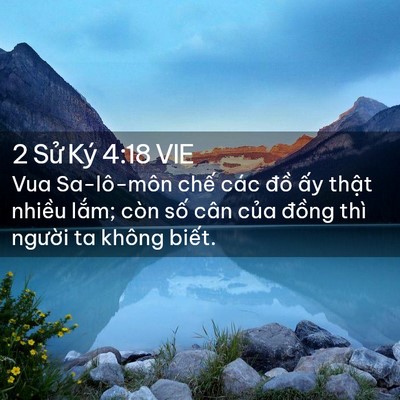 Picture 02 - 2 Sử Ký 4:18 VIE - Vua Sa-lô-môn chế các đồ ấy thật - Bible Verse Picture