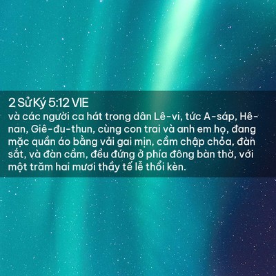 Picture 02 - 2 Sử Ký 5:12 VIE - và các người ca hát trong dân Lê-vi, - Bible Verse Picture