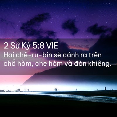 Picture 02 - 2 Sử Ký 5:8 VIE - Hai chê-ru-bin sè cánh ra trên chỗ hòm, - Bible Verse Picture