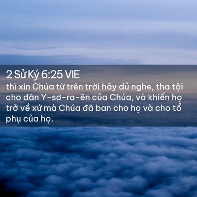 Picture 02 - 2 Sử Ký 6:25 VIE - thì xin Chúa từ trên trời hãy dủ nghe, - Bible Verse Picture