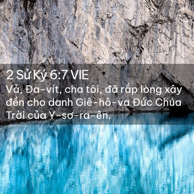 Picture 02 - 2 Sử Ký 6:7 VIE - Vả, Đa-vít, cha tôi, đã rắp lòng xây - Bible Verse Picture