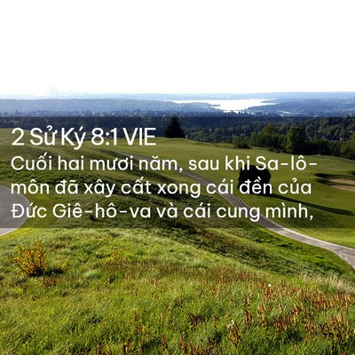 Picture 02 - 2 Sử Ký 8:1 VIE - Cuối hai mươi năm, sau khi Sa-lô-môn đã - Bible Verse Picture