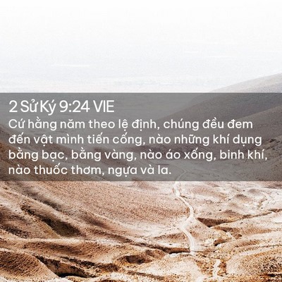 Picture 02 - 2 Sử Ký 9:24 VIE - Cứ hằng năm theo lệ định, chúng đều - Bible Verse Picture