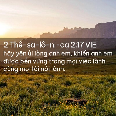 Picture 02 - 2 Thê-sa-lô-ni-ca 2:17 VIE - hãy yên ủi lòng anh em, khiến anh em - Bible Verse Picture