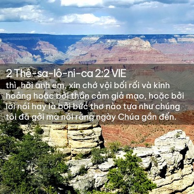 Picture 02 - 2 Thê-sa-lô-ni-ca 2:2 VIE - thì, hỡi anh em, xin chớ vội bối rối - Bible Verse Picture