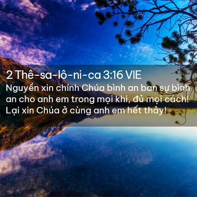 Picture 02 - 2 Thê-sa-lô-ni-ca 3:16 VIE - Nguyền xin chính Chúa bình an ban sự bình - Bible Verse Picture
